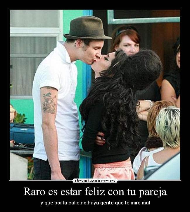 Raro es estar feliz con tu pareja -