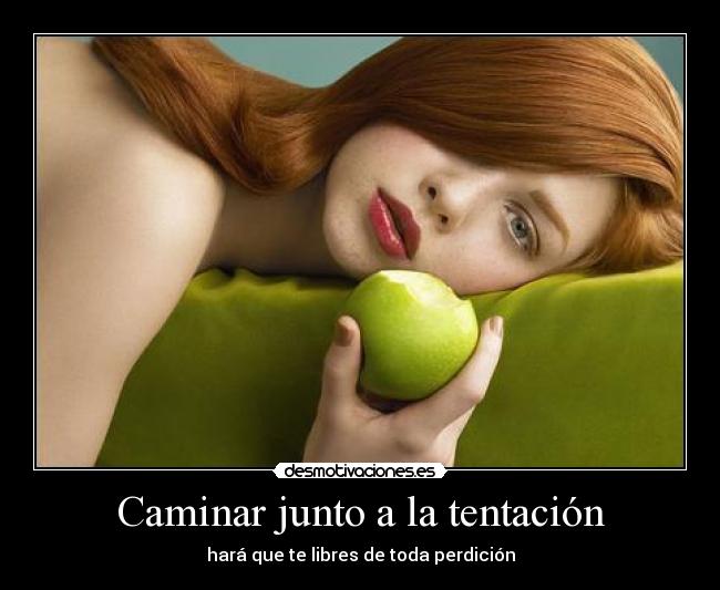 Caminar junto a la tentación - hará que te libres de toda perdición
