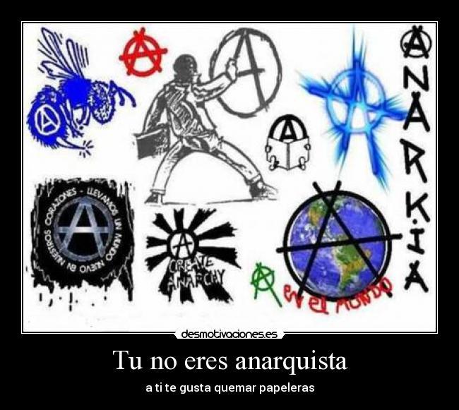 Tu no eres anarquista - 