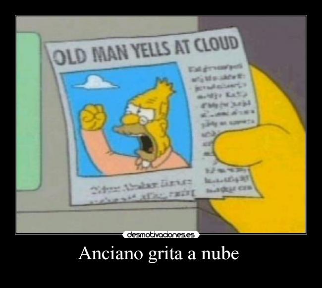 Anciano grita a nube  - 