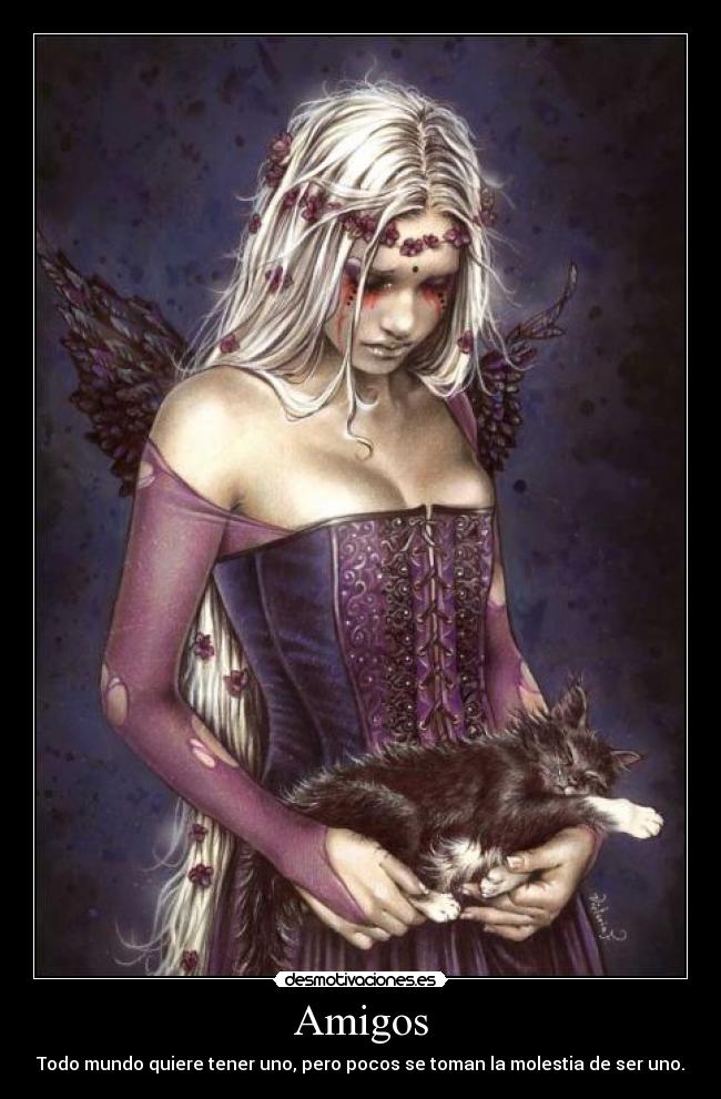 Amigos - Todo mundo quiere tener uno, pero pocos se toman la molestia de ser uno.