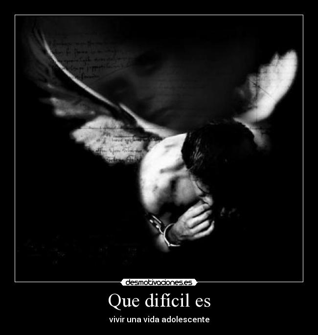 Que difícil es - vivir una vida adolescente