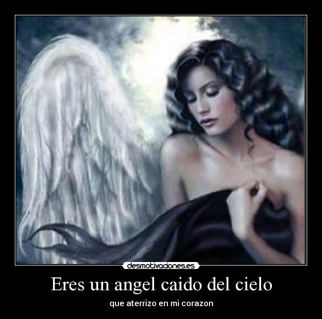 Eres un angel caido del cielo - 