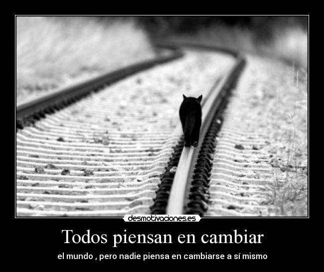 Todos piensan en cambiar -