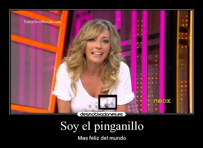 Soy el pinganillo - Mas feliz del mundo