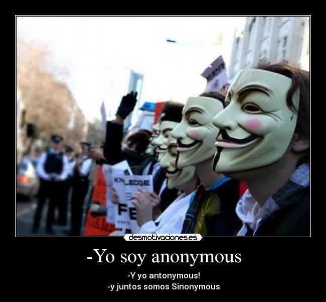 -Yo soy anonymous -