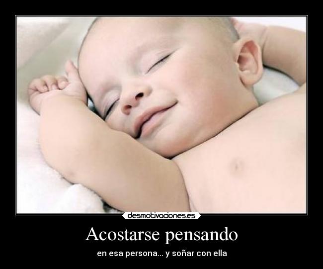 Acostarse pensando - en esa persona... y soñar con ella
