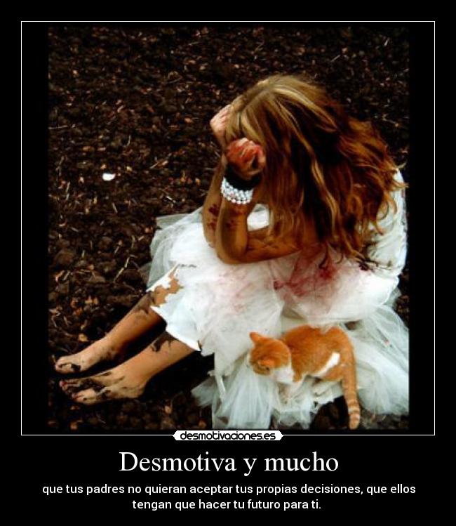 Desmotiva y mucho -