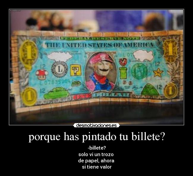 porque has pintado tu billete? -