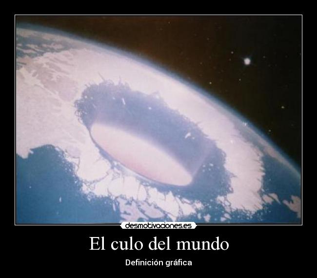 El culo del mundo - Definición gráfica