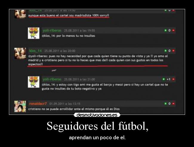 Seguidores del fútbol, - aprendan un poco de el.