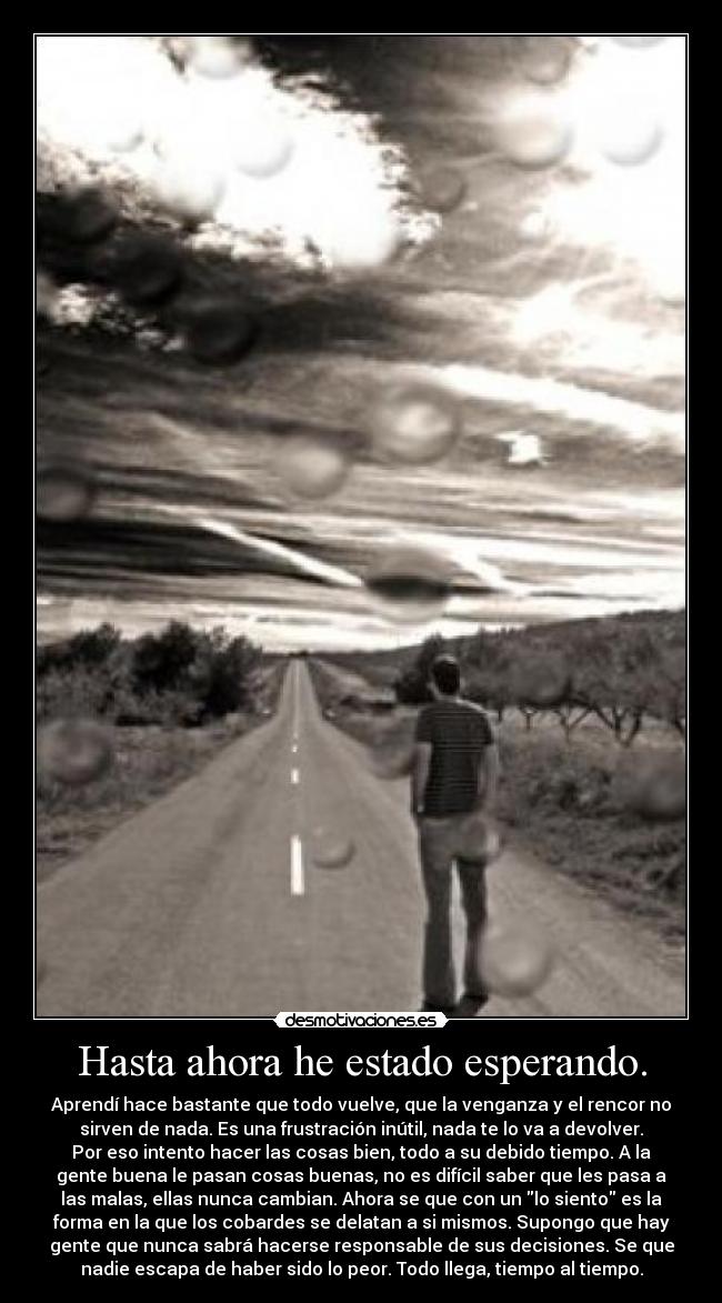 Hasta ahora he estado esperando. - 