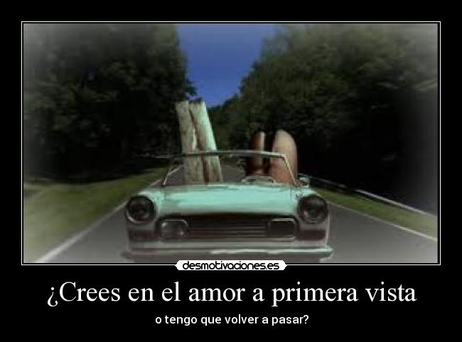 ¿Crees en el amor a primera vista - 