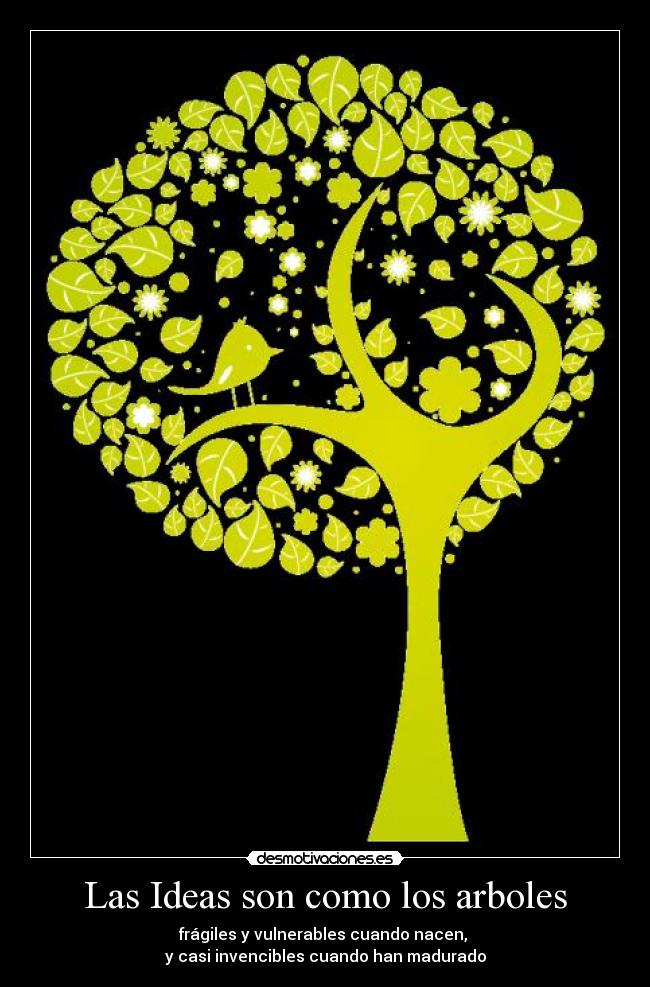 Las Ideas son como los arboles - 