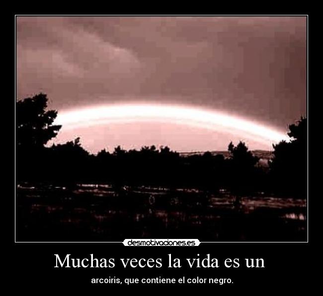 Muchas veces la vida es un -