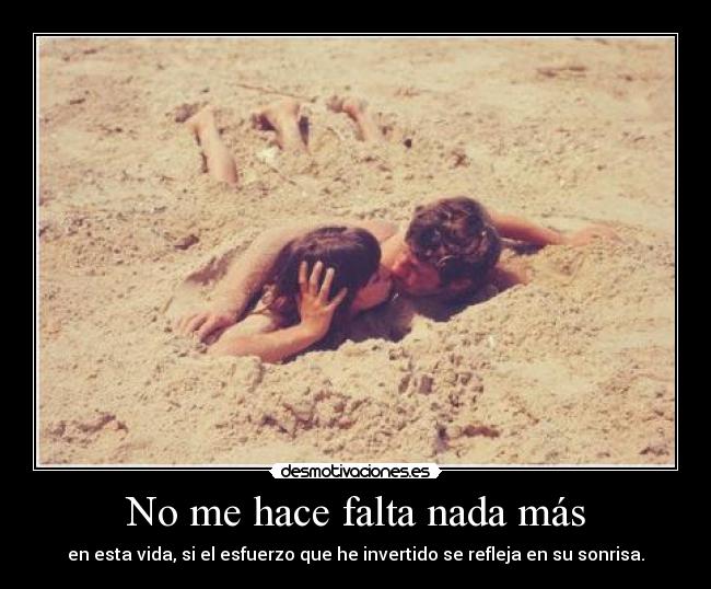 No me hace falta nada más -