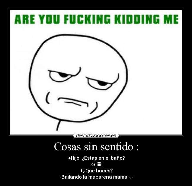 Cosas sin sentido : - 