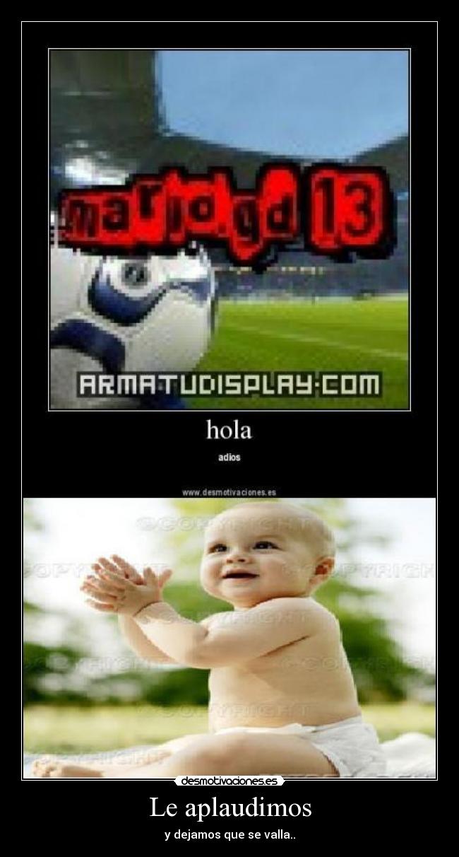 Le aplaudimos - y dejamos que se valla..