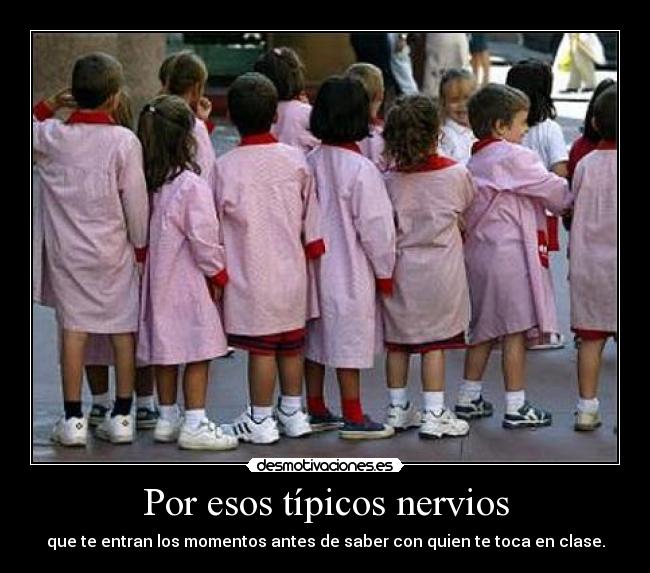 Por esos típicos nervios -