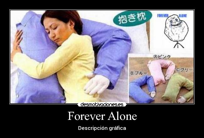 Forever Alone - Descripción gráfica