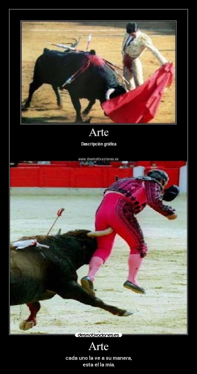 Arte - cada uno la ve a su manera,
esta el la mía.