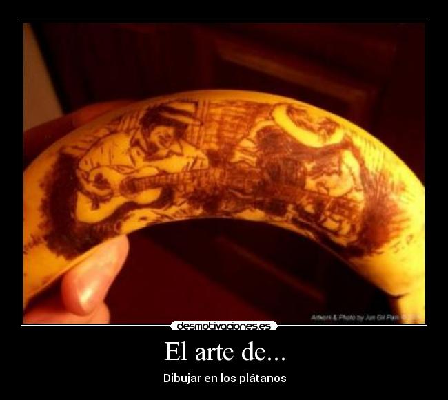 El arte de... - Dibujar en los plátanos
