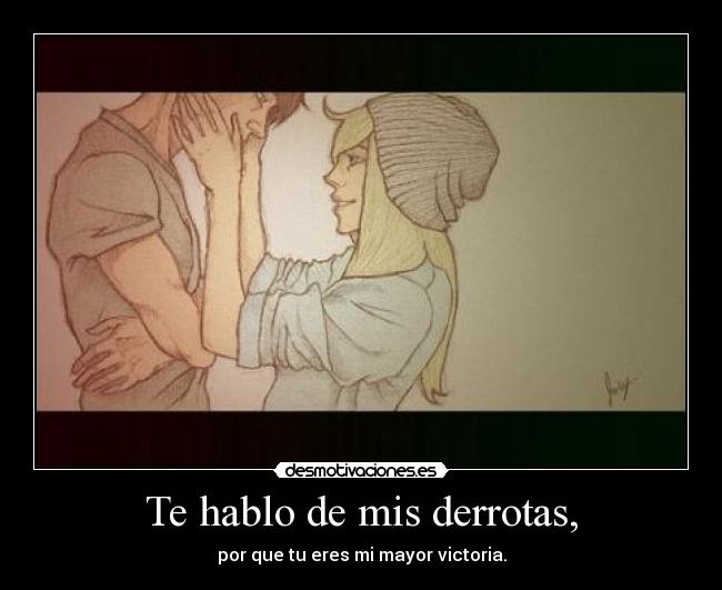 Te hablo de mis derrotas, - 