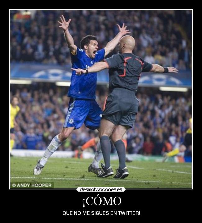 ¡CÓMO - QUE NO ME SIGUES EN TWITTER!