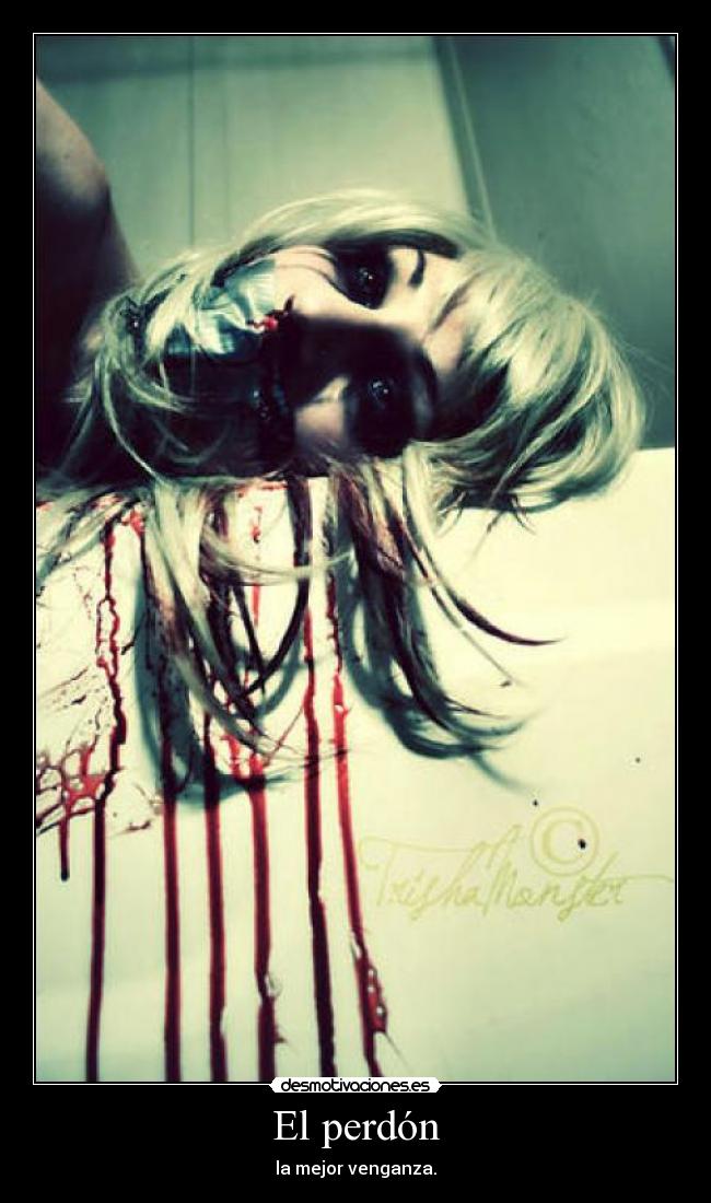 El perdón - la mejor venganza.