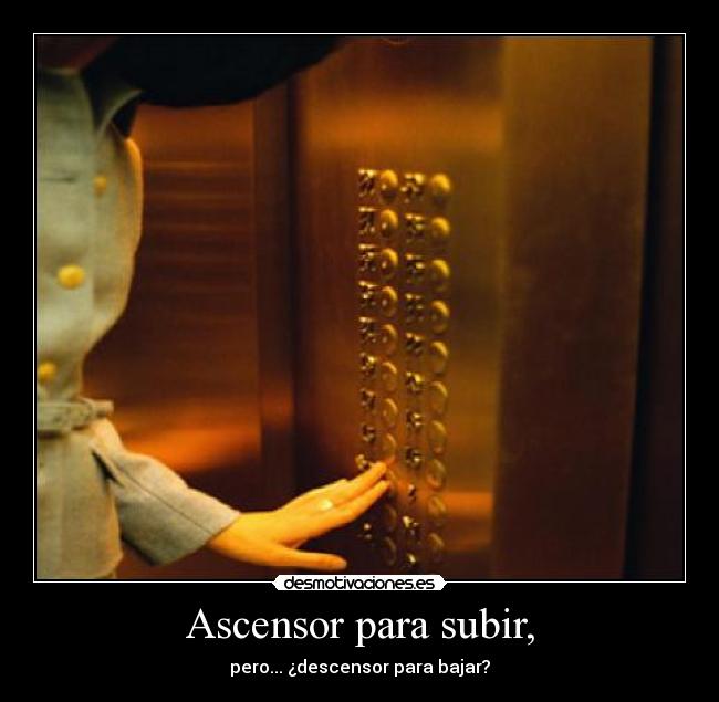 Ascensor para subir, -