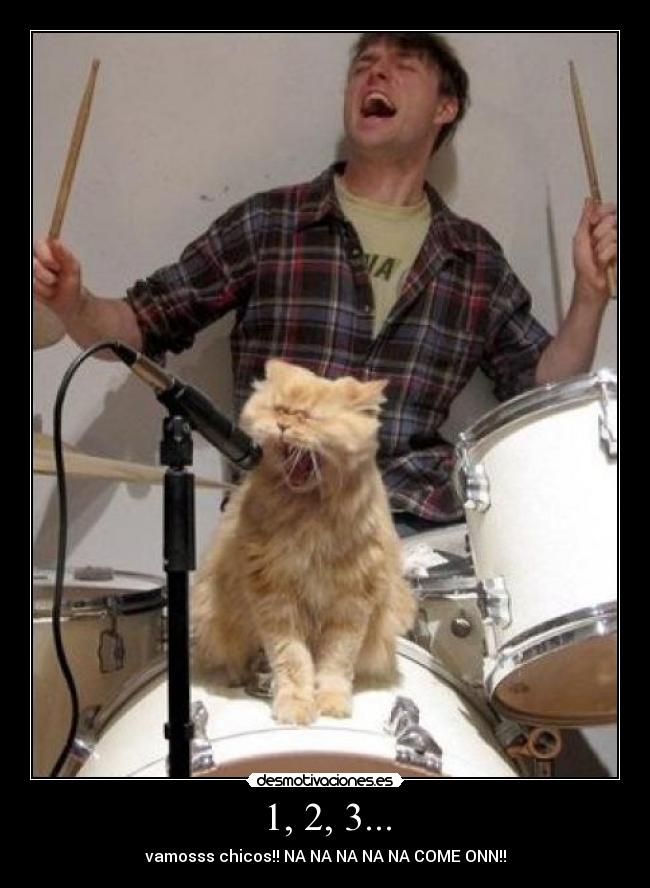 1, 2, 3... - vamosss chicos!! NA NA NA NA NA COME ONN!!