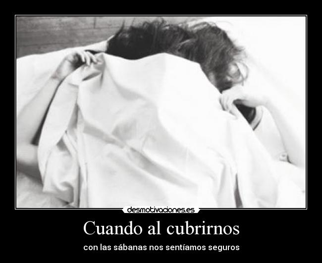 Cuando al cubrirnos -