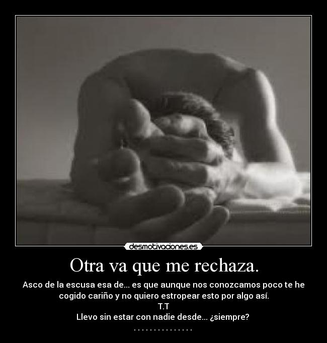Otra va que me rechaza. - 