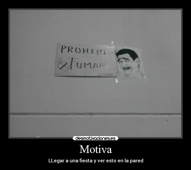 Motiva - LLegar a una fiesta y ver esto en la pared
