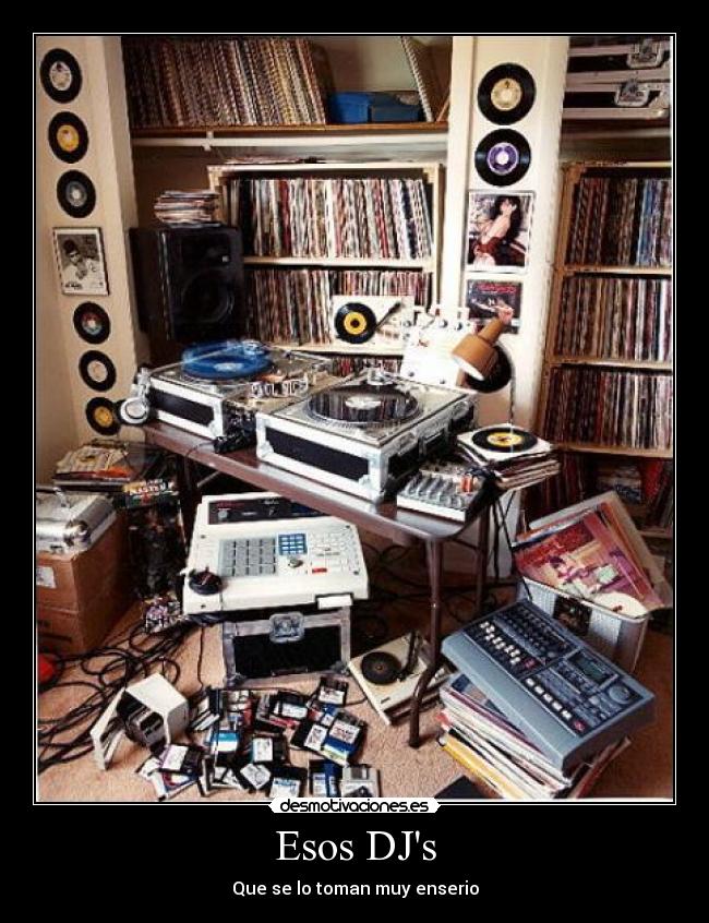 Esos DJs - Que se lo toman muy enserio