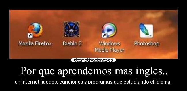Por que aprendemos mas ingles.. -