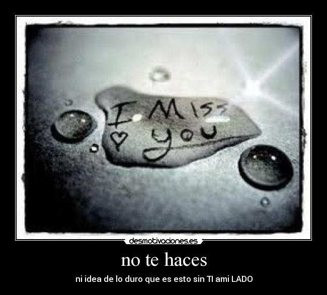 no te haces -