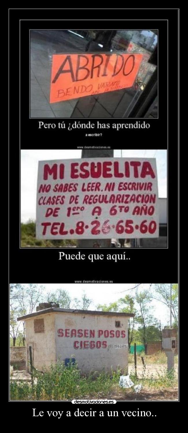 Le voy a decir a un vecino.. - 
