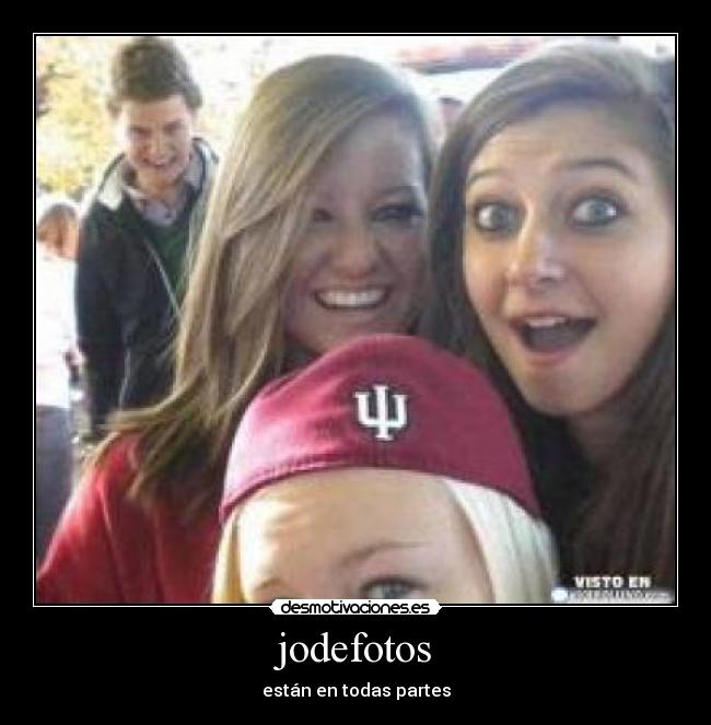 jodefotos - están en todas partes
