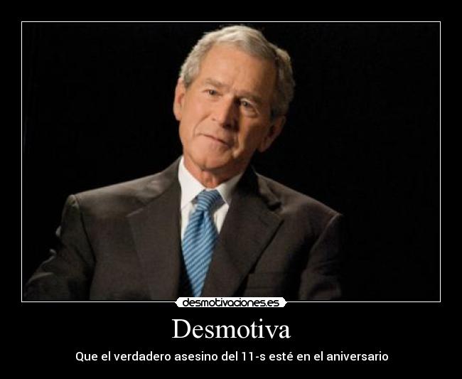 Desmotiva - Que el verdadero asesino del 11-s esté en el aniversario