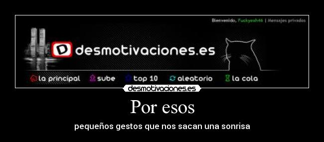 Por esos - pequeños gestos que nos sacan una sonrisa