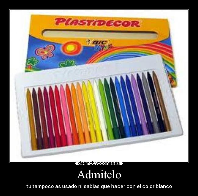 Admitelo - tu tampoco as usado ni sabias que hacer con el color blanco