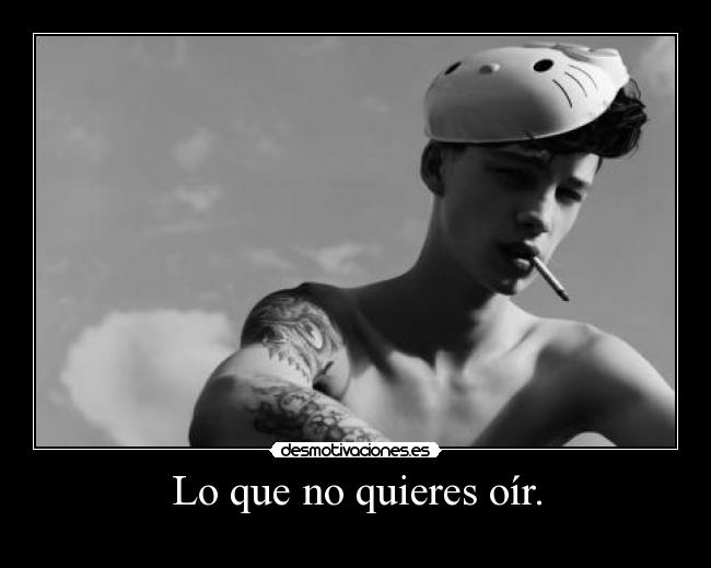 Lo que no quieres oír. - 