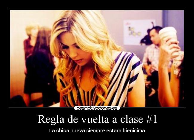 Regla de vuelta a clase #1 - La chica nueva siempre estara bienisima