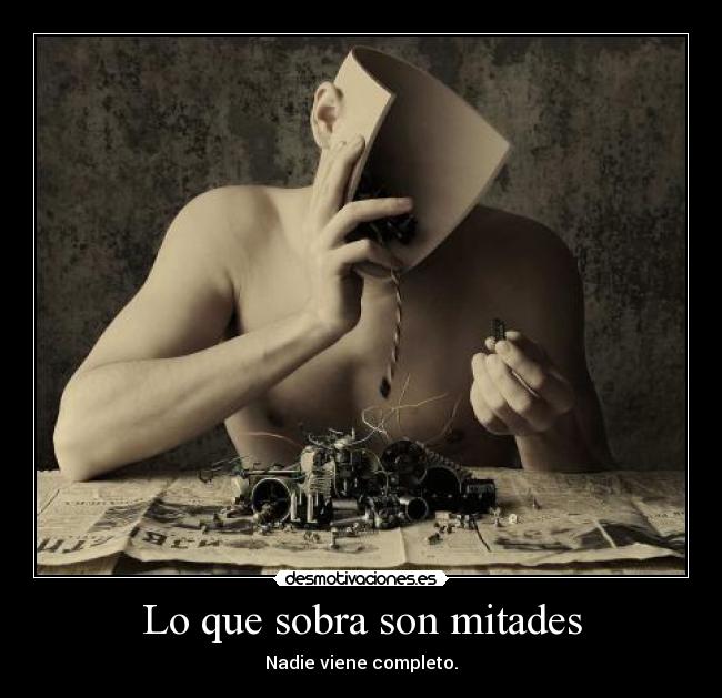 Lo que sobra son mitades -