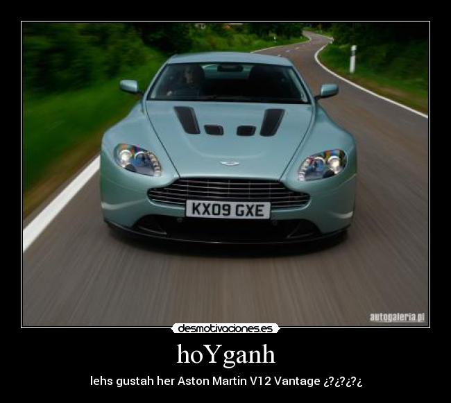 hoYganh - lehs gustah her Aston Martin V12 Vantage ¿?¿?¿?¿