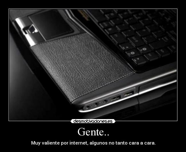 Gente.. -