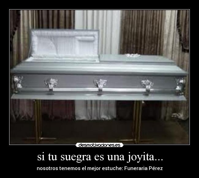 si tu suegra es una joyita... - nosotros tenemos el mejor estuche: Funeraria Pérez