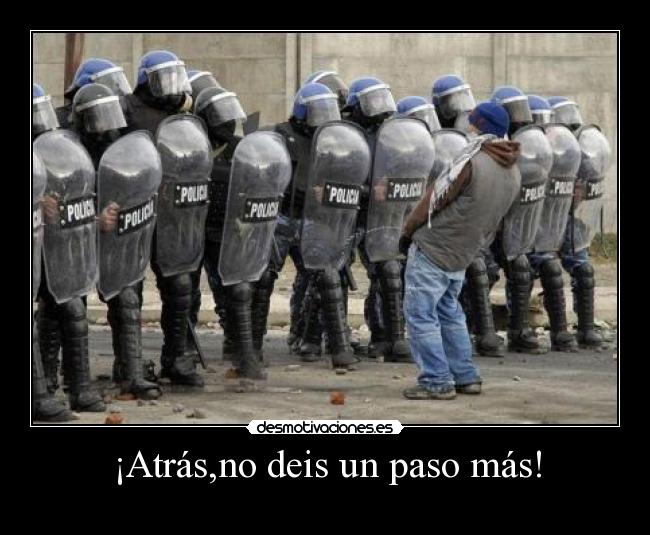 ¡Atrás,no deis un paso más! -