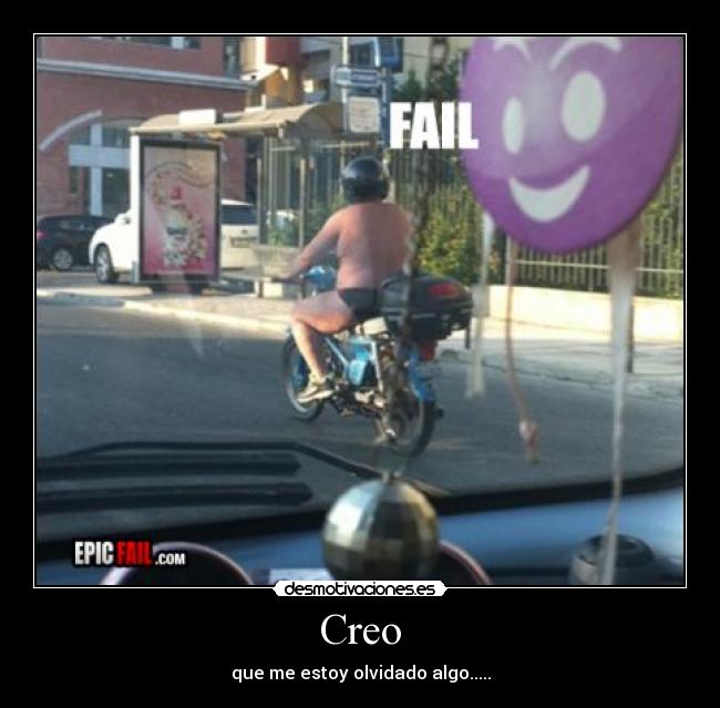 Creo - que me estoy olvidado algo.....